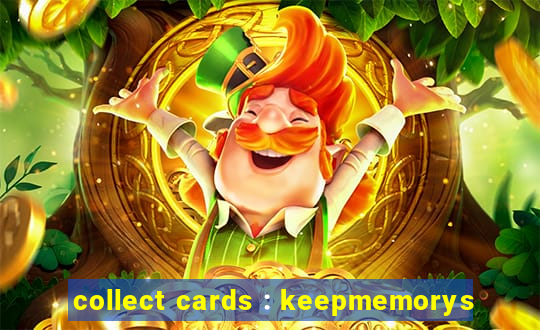 collect cards : keepmemorys